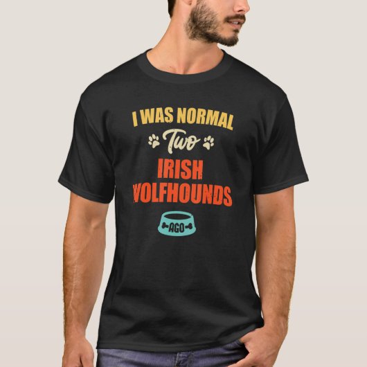 I Was Normal 2 Irish Wolfhounds Ago Puppie & Dog Tシャツ (正面)