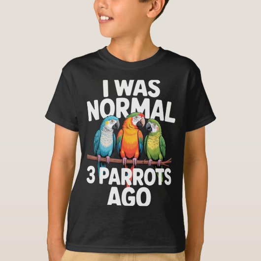 I Was Normal 3 Parrots Ago Funny Bird Lover Casual Tシャツ (正面)
