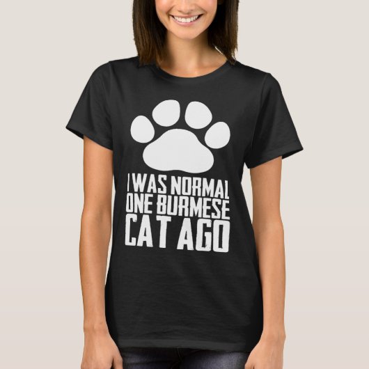 I was normal one burmese cat ago tシャツ (正面)