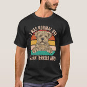 I Was Normal One Cairn Terrier Ago Tシャツ (正面)