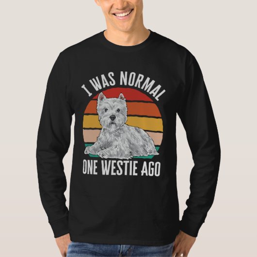 I Was Normal One Westie Ago West Highland White Te Tシャツ (正面)