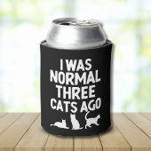 I Was Normal Three Cats ago Funny Cat Lover 缶クーラー
