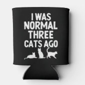 I Was Normal Three Cats ago Funny Cat Lover 缶クーラー (裏面)