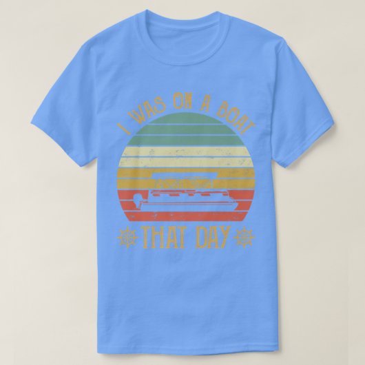 I Was On A Boat That Day Tshirt Country Music Tシャツ (デザイン正面)