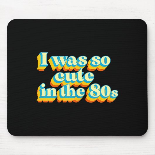 I Was So Cute In The 80s Retro Cute Nostalgic Vibe マウスパッド (正面)
