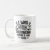 I Was Social Distancing Before It Was Cool  コーヒーマグカップ (左)