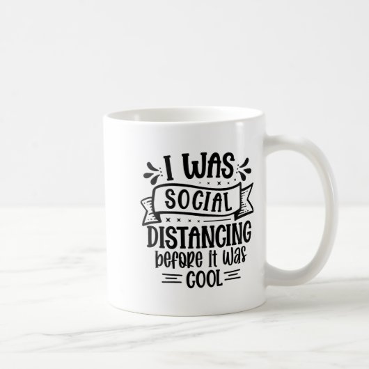 I Was Social Distancing Before It Was Cool  コーヒーマグカップ (右)