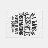 I Was Social Distancing Before It Was Cool  フリースブランケット (正面(横))