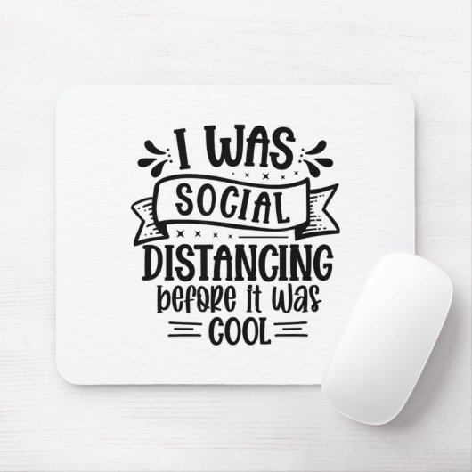 I Was Social Distancing Before It Was Cool  マウスパッド (マウス)