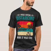I Was Social Distancing Before It Was Cool Funny S Tシャツ (正面)