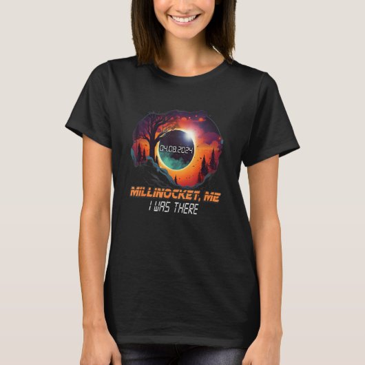 I Was There Total Solar Eclipse Millinocket Maine  Tシャツ (正面)