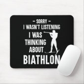 I Was Thinking About Biathlon - Skiing Shooting Bi マウスパッド (マウス)