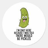 I Was Told There Would Be Ckles  ラウンドシール (正面)