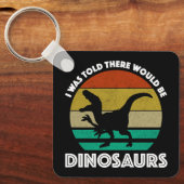 I Was Told There Would Be Dinosaurs キーホルダー (正面)