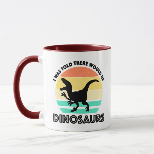 I Was Told There Would Be Dinosaurs マグカップ (左)