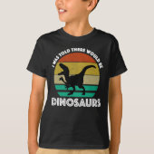 I Was Told There Would Be Dinosaurs Tシャツ (正面)