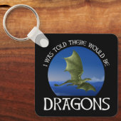 I Was Told There Would Be Dragons キーホルダー (正面)