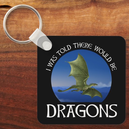 I Was Told There Would Be Dragons キーホルダー (正面)