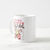 I Was Told There Would Be Eggnog コーヒーマグカップ (正面左)