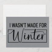 I Wasn't Made For Winter Season Christmas Gift  招待状 (正面/裏面)