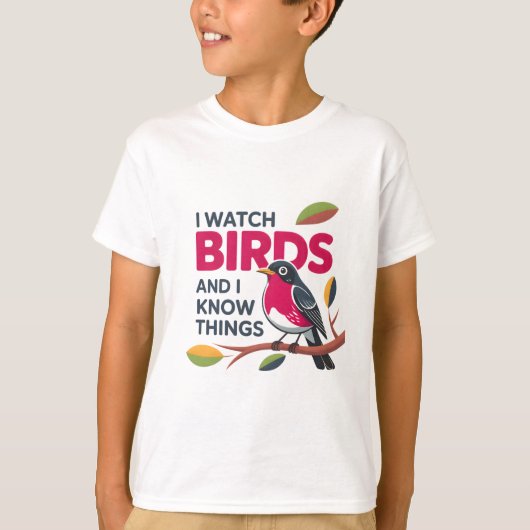 I Watch Birds and I Know Things - Funny Robin Desi Tシャツ (正面)