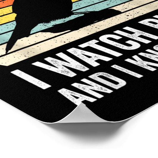 I Watch Birds I Know Things Funny Birdwatcher Bird ポスター (角)