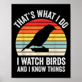 I Watch Birds I Know Things Funny Birdwatcher Bird ポスター (正面)