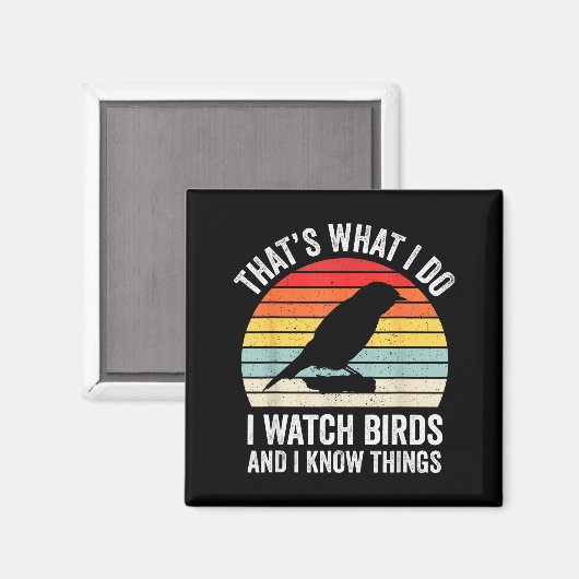 I Watch Birds I Know Things Funny Birdwatcher Bird マグネット (正面/裏面)