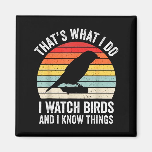 I Watch Birds I Know Things Funny Birdwatcher Bird マグネット (正面)
