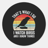 I Watch Birds I Know Things Funny Birdwatcher Bird ラウンドシール (正面)