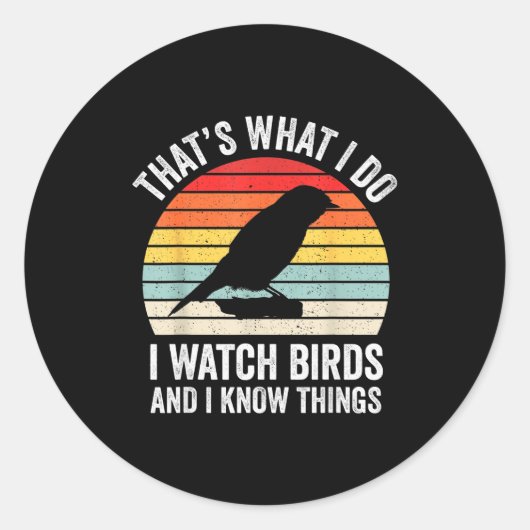 I Watch Birds I Know Things Funny Birdwatcher Bird ラウンドシール (正面)