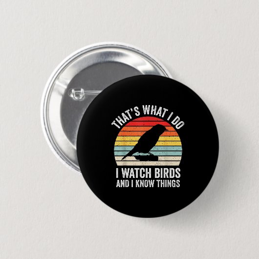 I Watch Birds I Know Things Funny Birdwatcher Bird 缶バッジ (正面&裏面)