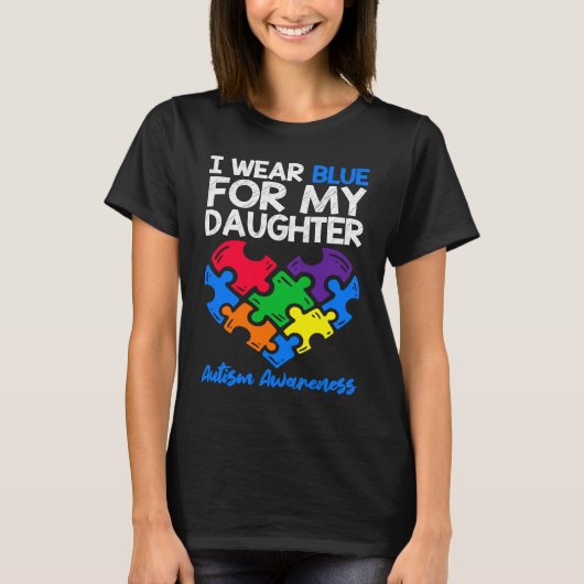 I Wear Blue For My Daughter Autism Awareness Mom D Tシャツ (正面)