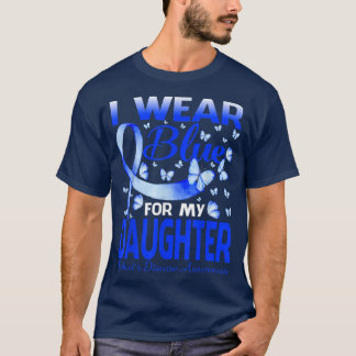 I Wear Blue For My Daughter Behcet's Disease Aware Tシャツ