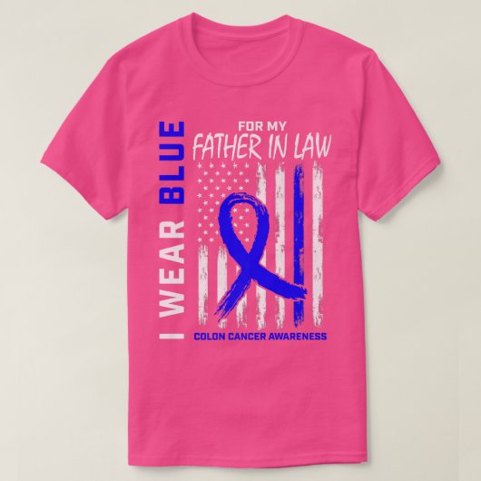 I Wear Blue For My Father In Law Colon Cancer Awar Tシャツ (デザイン正面)