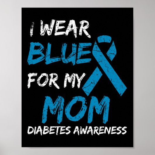 I Wear Blue For My Mom Diabetes Awareness Ribbon 1 ポスター (正面)