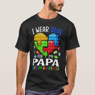 I Wear Blue For My Papa Autism Awareness Pop It Tシャツ