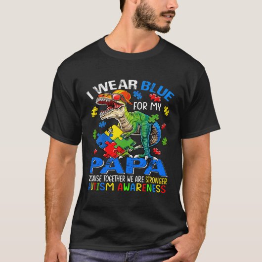 I Wear Blue For My Papa Stronger Autism Awareness Tシャツ (正面)