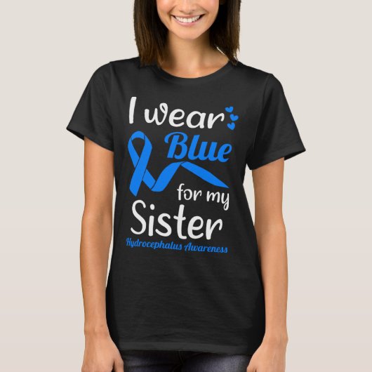 I Wear Blue For My Sister For Hydrocephalus Awaren Tシャツ (正面)