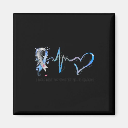 I Wear Blue For Someone Fights Diabetes Awareness マグネット (正面)