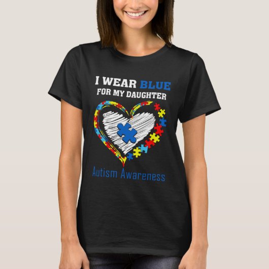 I Wear Blue ForMy Daughter Autism Awareness Month  Tシャツ (正面)