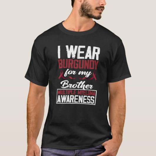 I Wear Burgundy For My Brother Multiple Myeloma Aw Tシャツ (正面)