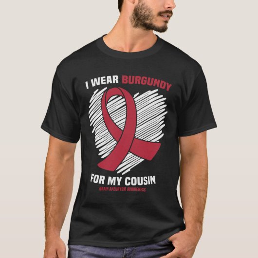 I Wear Burgundy For My Cousin Brain Aneurysm Aware Tシャツ (正面)