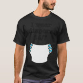 I wear diapers 247 Essential T-Shirt Tシャツ (正面)
