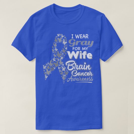 I wear Gray for my Wife Brain Cancer Awareness Tシャツ (デザイン正面)
