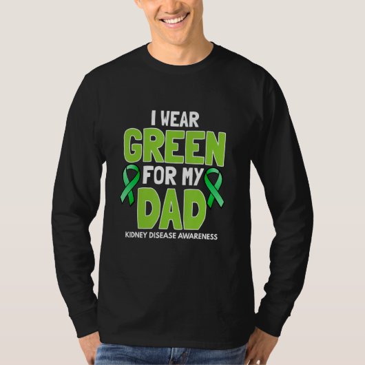 I Wear Green For My Dad- Kidney Dieses Awareness F Tシャツ (正面)