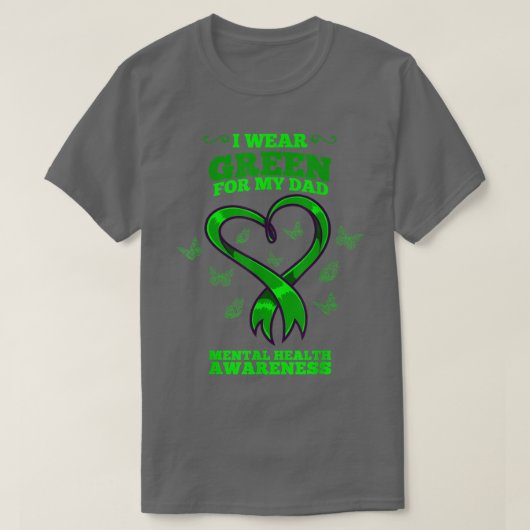 I Wear Green For My Dad Mental Health Awareness204 Tシャツ (デザイン正面)