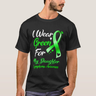 I Wear Green For My Daughter Lymphoma Awareness Ri Tシャツ