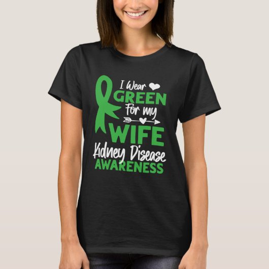 I wear Green for my Wife Cute Kidney Disease Aware Tシャツ (正面)
