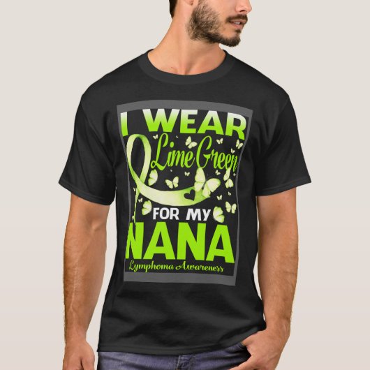 I Wear Lime Green For My Nana Lymphoma Awareness Tシャツ (正面)
